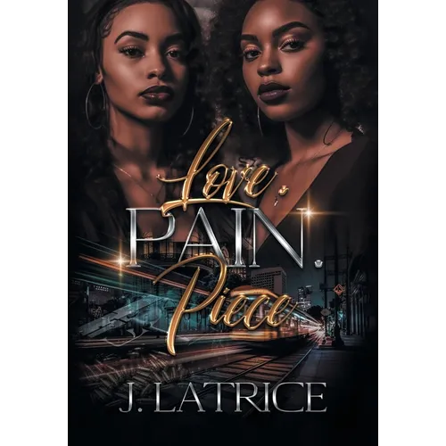 Love. Pain. Piece