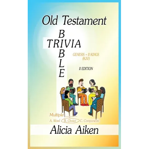 Old Testament Bible Trivia Genesis-II Kings Multiple Choice II Edition