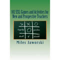 102 ESL Games and Activities for New and Prospective Teachers
