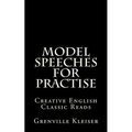 Model Speeches for Practise: Creative English Classic Reads