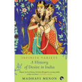 Infinite Variety: A History of Desire in India