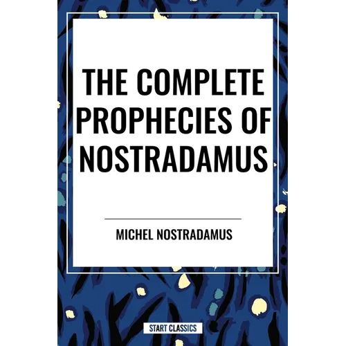 Complete Prophecies of Nostradamus