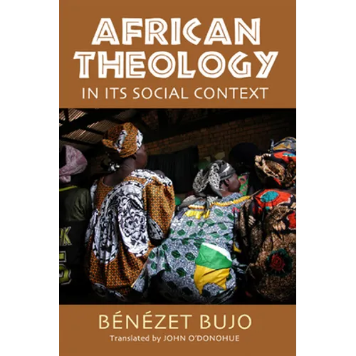 African Theology in Its Social Context