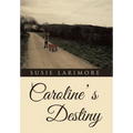 Caroline' s Destiny