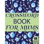 Crossword Book For Mums: Amazing Large Print Mum's Crossword Brain Game Puzzles Book For Puzzle Lovers Senior Women With Supply Of 80 Puzzles A