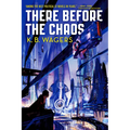 There Before the Chaos