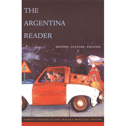 The Argentina Reader: History, Culture, Politics