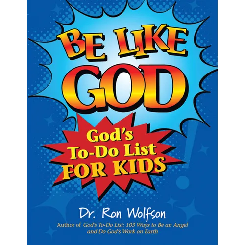 Be Like God: God's To-Do List for Kids