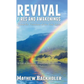 Revival Fires and Awakenings, Thirty-Six Visitations of the Holy Spirit: A Call to Holiness, Prayer and Intercession for the Nations