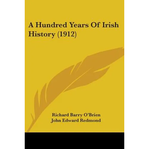 A Hundred Years Of Irish History (1912)