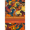 Colonial Transactions: Imaginaries, Bodies, and Histories in Gabon