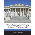 War Journal of Franz Halder, Volume VII