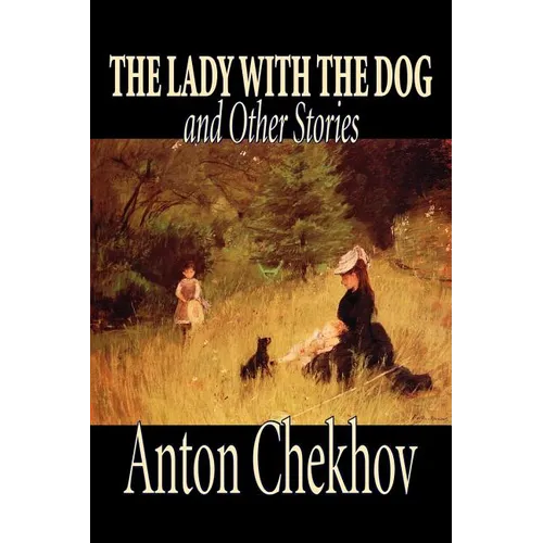 The Lady with the Dog and Other Stories by Anton Chekhov, Fiction, Classics, Literary, Short Stories