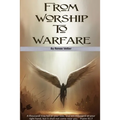 From Worship To Warfare