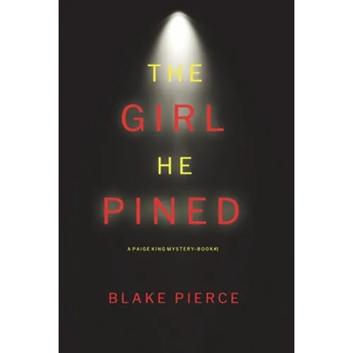 The Girl He Pined (A Paige King FBI Suspense Thriller-Book 1)