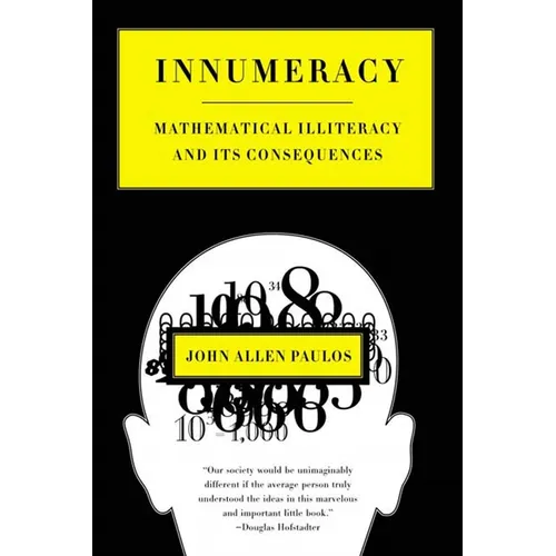 Innumeracy: Mathematical Illiteracy and Its Consequences