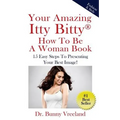 Your Amazing Itty Bitty How To Be A Woman Book: 15 Easy Steps to Presenting Your Best Image!