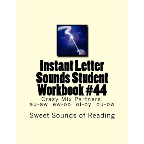 Instant Letter Sounds Student Workbook #44: Crazy Mix Partners: au-aw ew-oo oi-oy ou-ow