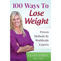 100 Ways To Lose Weight: Proven Methods From Worldwide Experts