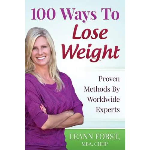 100 Ways To Lose Weight: Proven Methods From Worldwide Experts