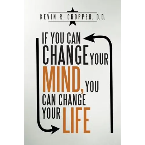 If You Can Change Your Mind, You Can Change Your Life.