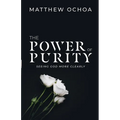 The Power of Purity: Seeing God More Clearly