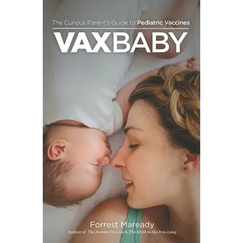VaxBaby: The Curious Parent's Guide to Pediatric Vaccines