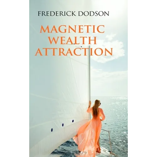 Magnetic Wealth Attraction