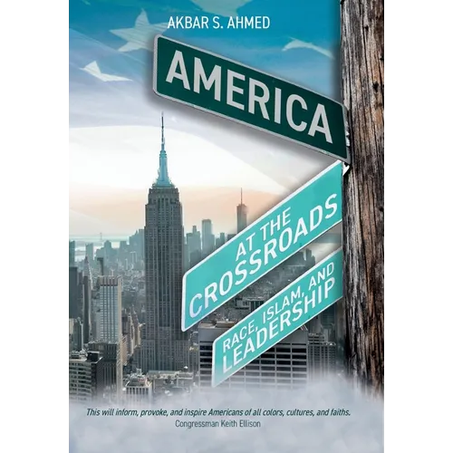 America at the Crossroads: Race, Islam, and Leadership