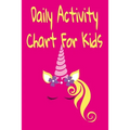 Daily Activity Chart For Kids: Daily And Weekly Responsibilities Tracker