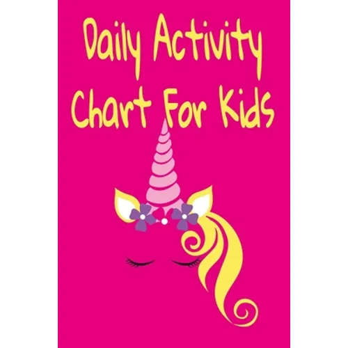 Daily Activity Chart For Kids: Daily And Weekly Responsibilities Tracker