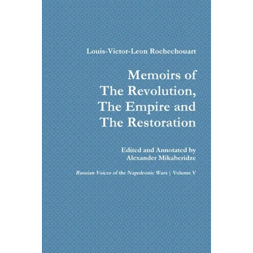 Memoirs of the Revolution, the Empire and the Restoration