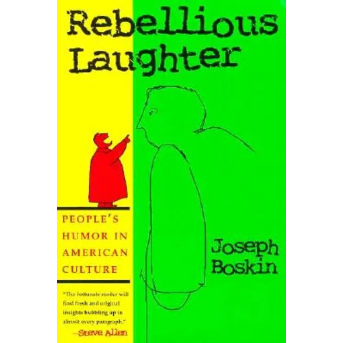 Rebellious Laughter: People's Humor in American Culture