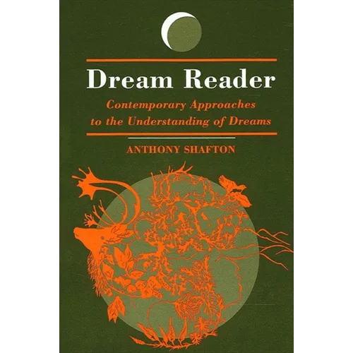 Dream Reader: Contemporary Approaches to the Understanding of Dreams