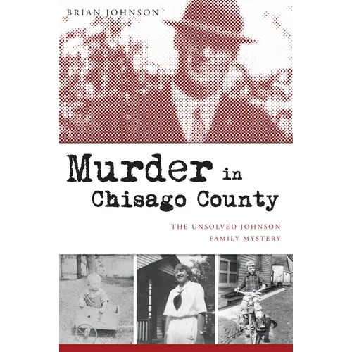 Murder in Chisago County: The Unsolved Johnson Family Mystery