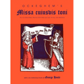 Ockeghem's Missa Cuiusvis Toni: In Its Original Notation and Edited in All the Modes