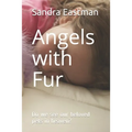 Angels with Fur: Do we see our beloved pets in heaven?