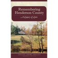 Remembering Henderson County: A Legacy of Lore
