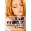 Human Personality and Its Survival of Bodily Death