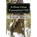 Arborvitae Essential Oil: The Generous Tree of Life