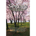 Spring: A Spiritual Biography of the Season