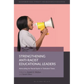 Strengthening Anti-Racist Educational Leaders: Advocating for Racial Equity in Turbulent Times