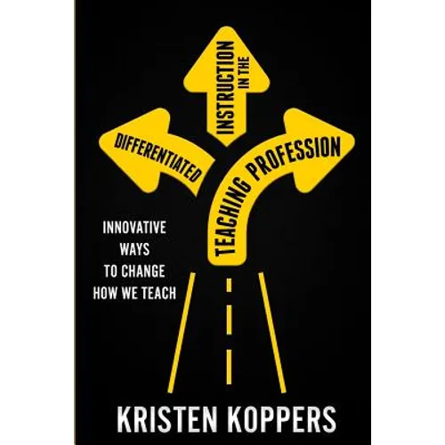 Differentiated Instruction in the Teaching Profession: Innovative ways to change how we teach