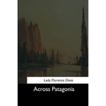 Across Patagonia