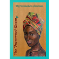 The Uncrowned Queen Appreciation Journal