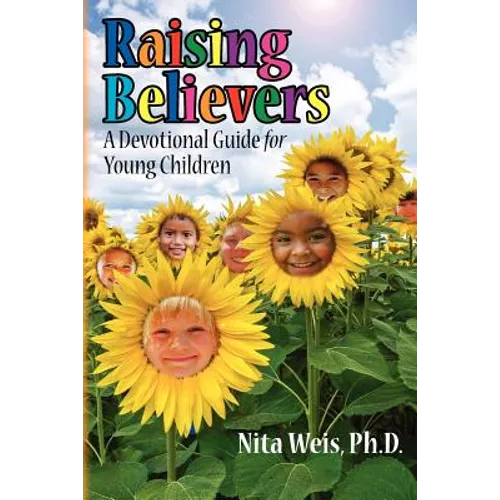 Raising Believers: A Devotional Guide for Young Children