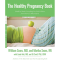 The Healthy Pregnancy Book: Month by Month, Everything You Need to Know from America's Baby Experts