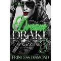 Dream & Drake 3: A Cartel Love Story