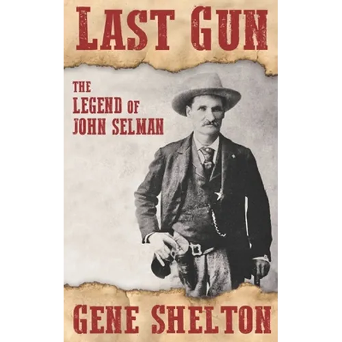 Last Gun: The Legend of John Selman