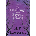 The Challenge from Beyond (Fantasy and Horror Classics); With a Dedication by George Henry Weiss